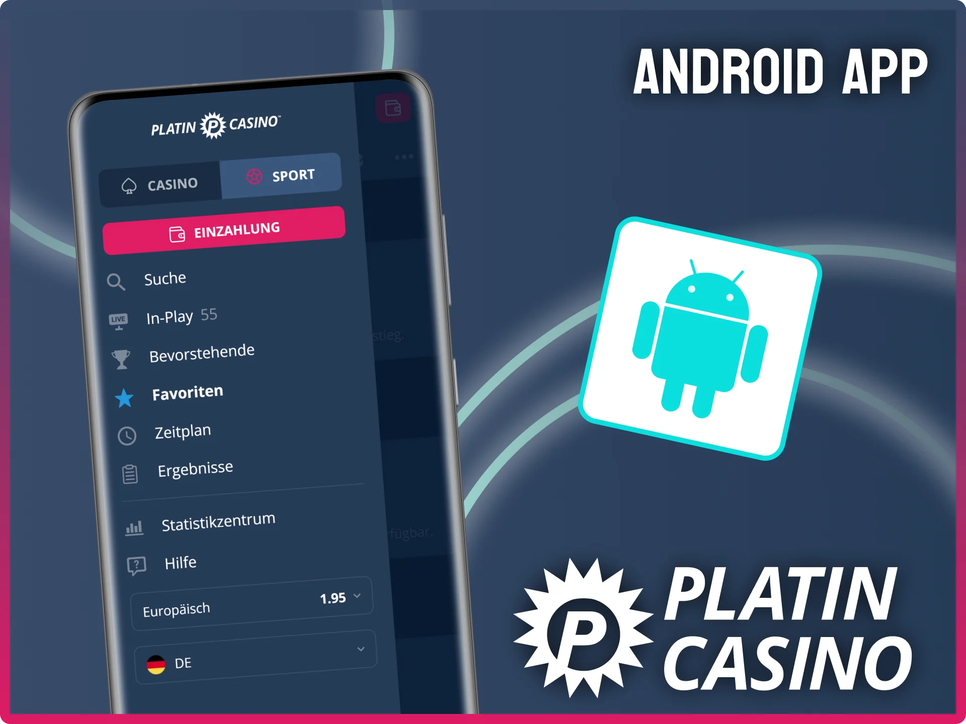 Lade dir die leistungsstarke Android App für das Platin Casino direkt herunter.
