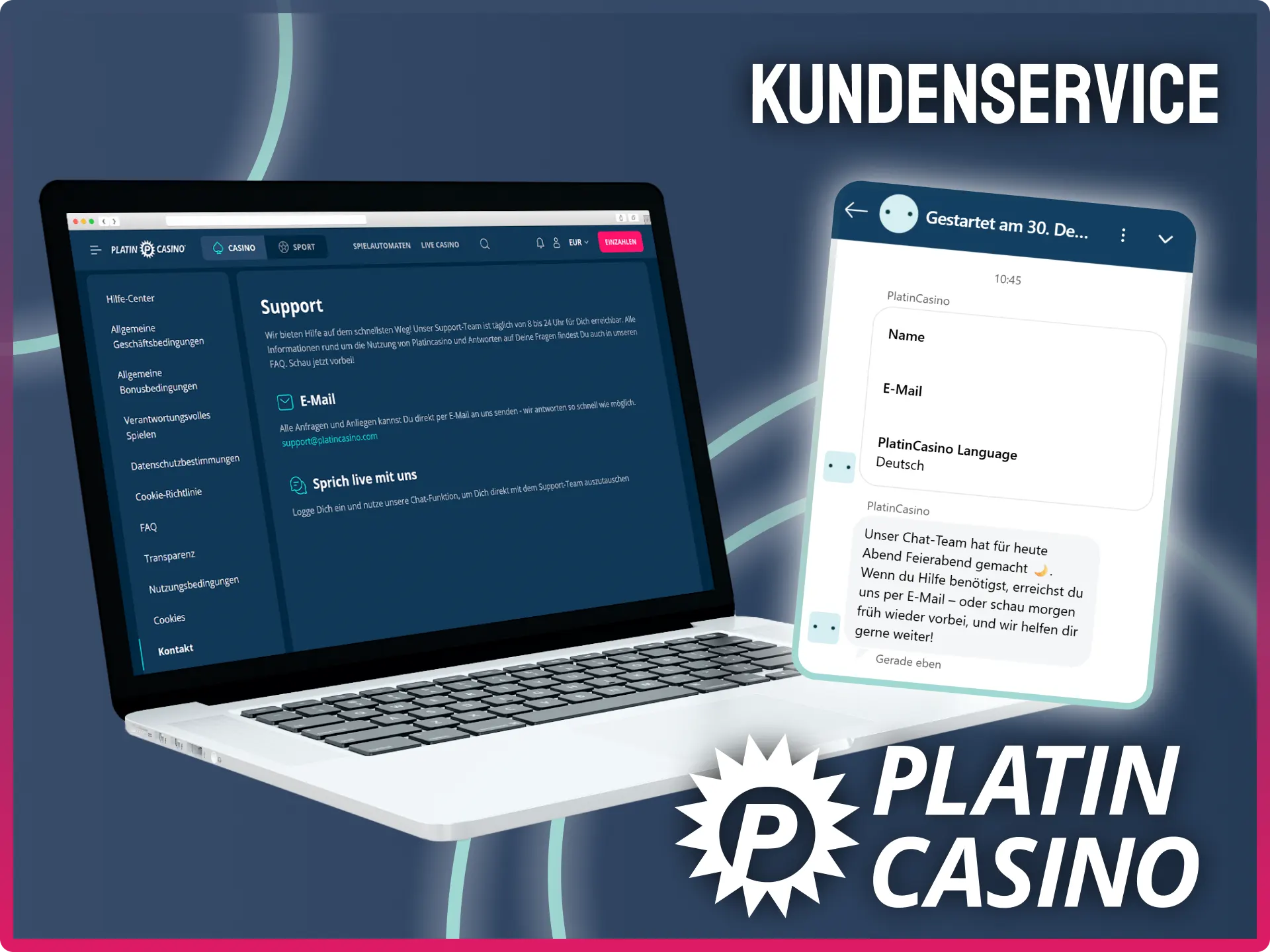 Wende dich an den Kundenservice, falls du Hilfe bei Abhebungen im Platin Casino benötigst.