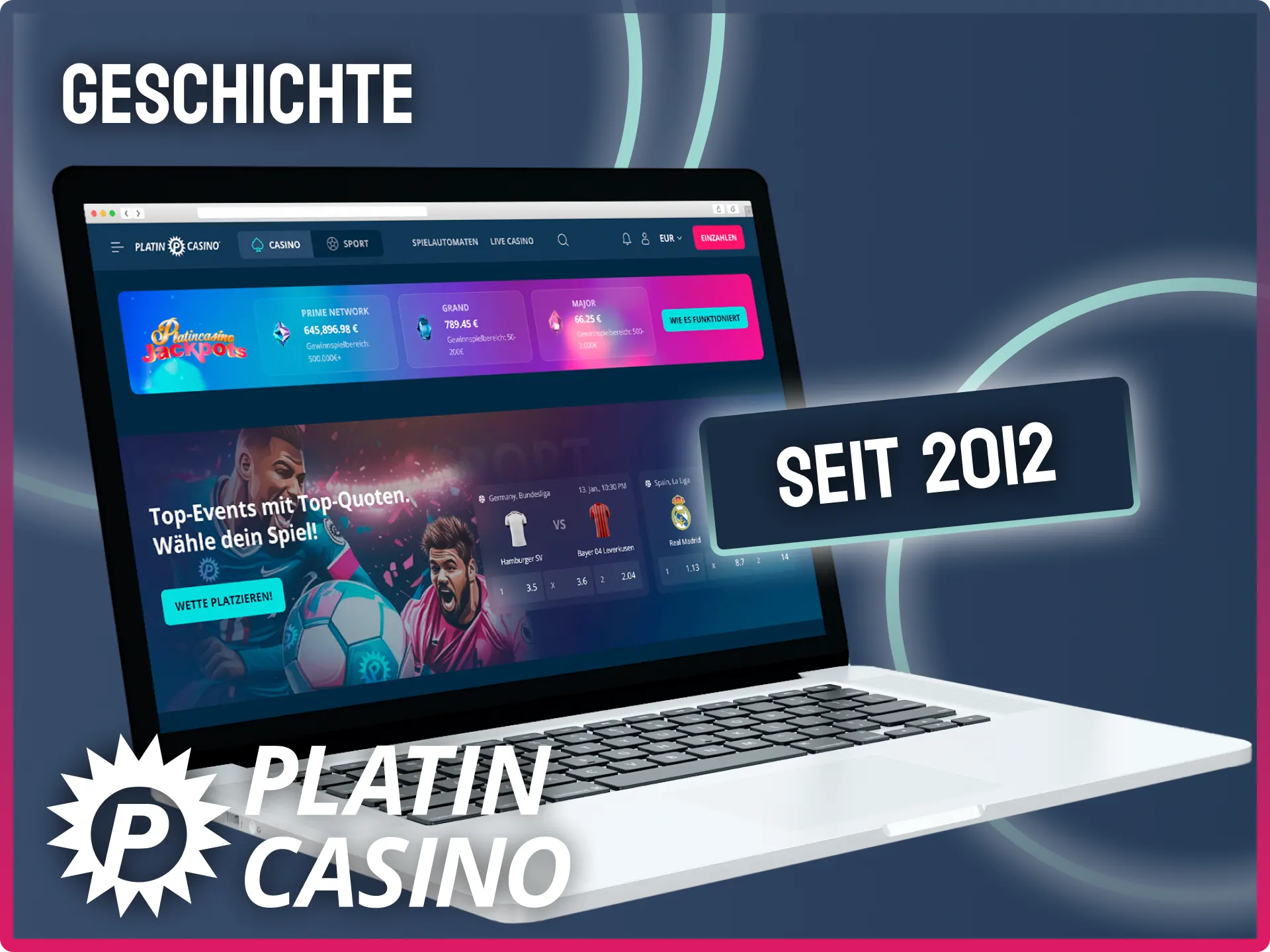 Seit 2012 bietet Platin Casino erstklassige Unterhaltung und eine Erfolgsgeschichte.