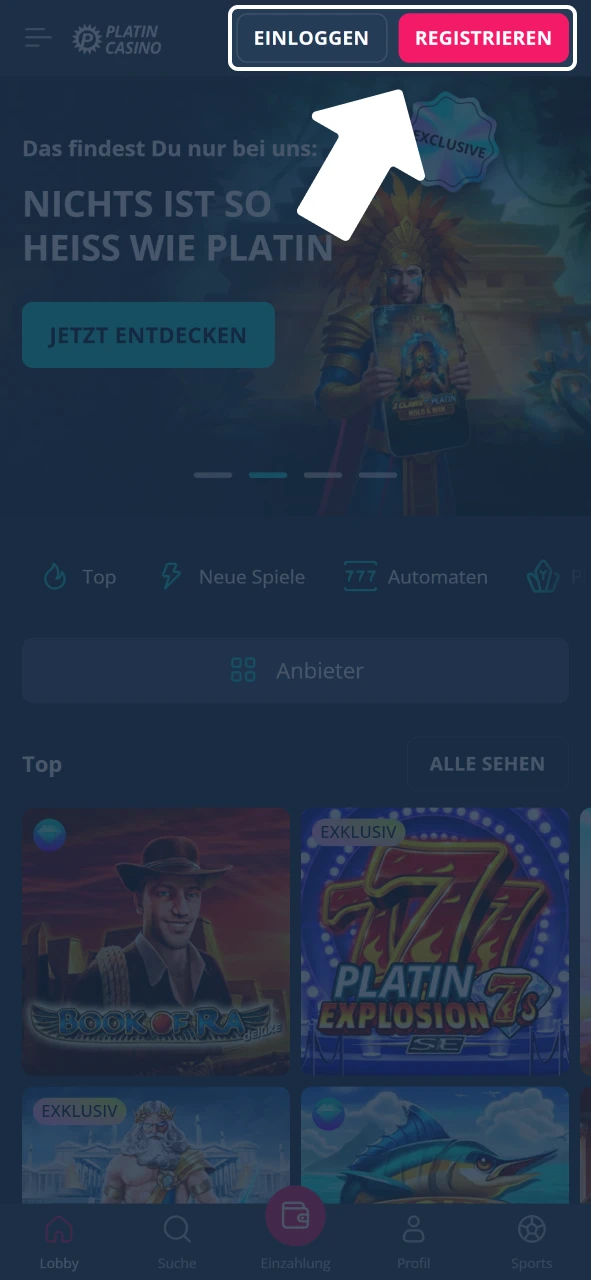 Erstelle Konto oder logge dich bei Platincasino ein und starte sofort.